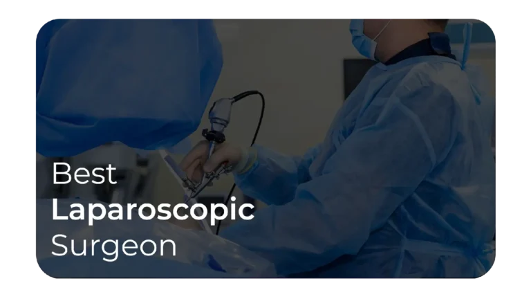 best laparoscopic surgeon in Pakistan